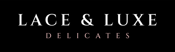 LACE AND LUXE DELICATES